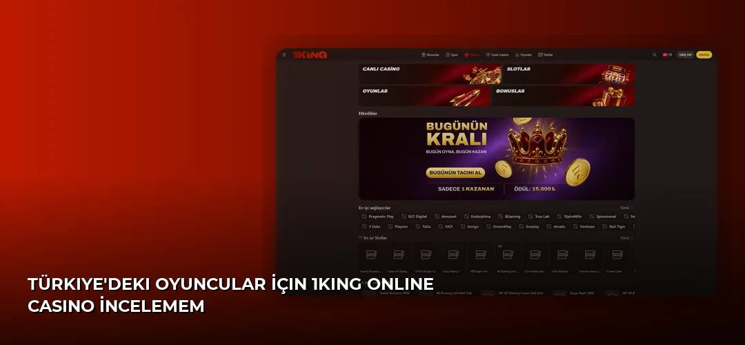 Türkiye'deki Oyuncular İçin 1King Online Casino İncelemem